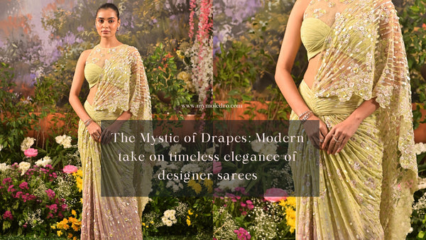 The mystic of Drapes: modern take on timeless elegance of designer sarees