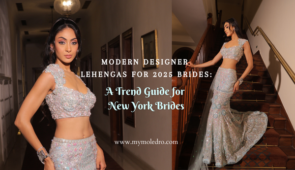 Modern Designer Lehengas for 2025 Brides: A Trend Guide for New York Brides