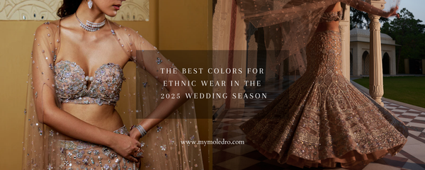 The Best Colors for Ethnic Wear in the 2025 Wedding Season