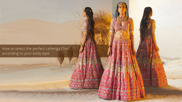 How to select the perfect Lehnga Choli according to your body type