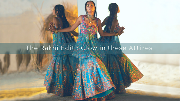 The Rakhi Edit: Glow in These Attires