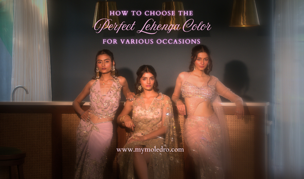 How to Choose the Perfect Lehenga Color for Various Occasions