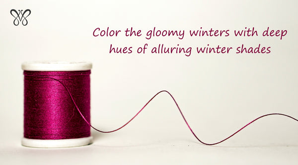 Why Deep colors look Ravishing in winters?