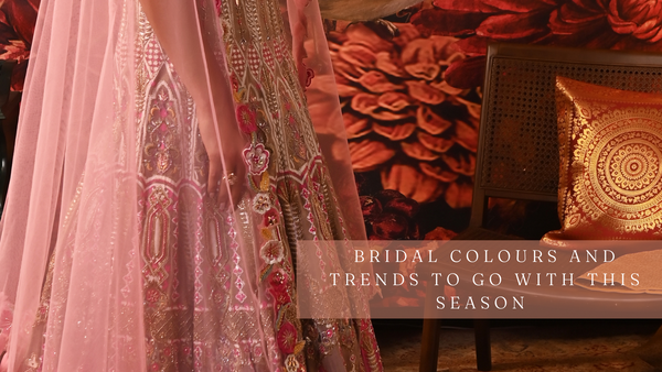 Bridal Colors and Trends to Go with this Season