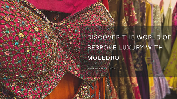 Discover the world of Bespoke Luxury with Moledro